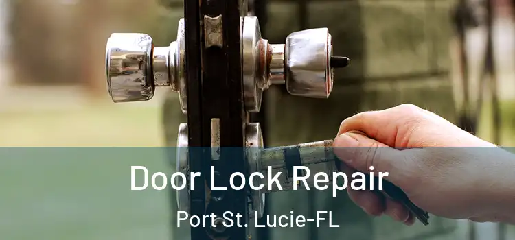 Door Lock Repair Port St. Lucie-FL