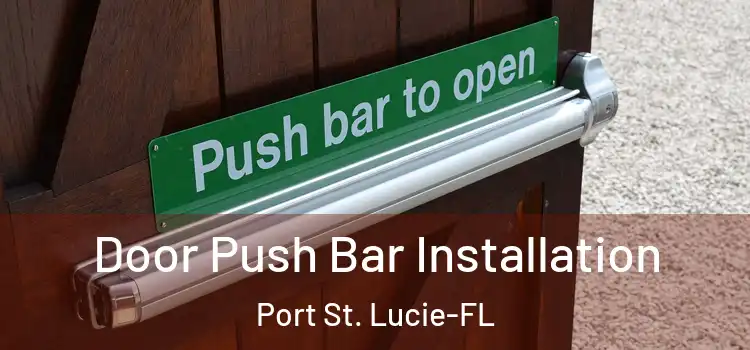 Door Push Bar Installation Port St. Lucie-FL