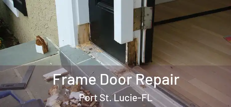 Frame Door Repair Port St. Lucie-FL