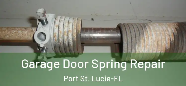 Garage Door Spring Repair Port St. Lucie-FL