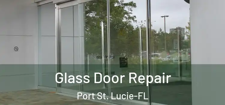 Glass Door Repair Port St. Lucie-FL