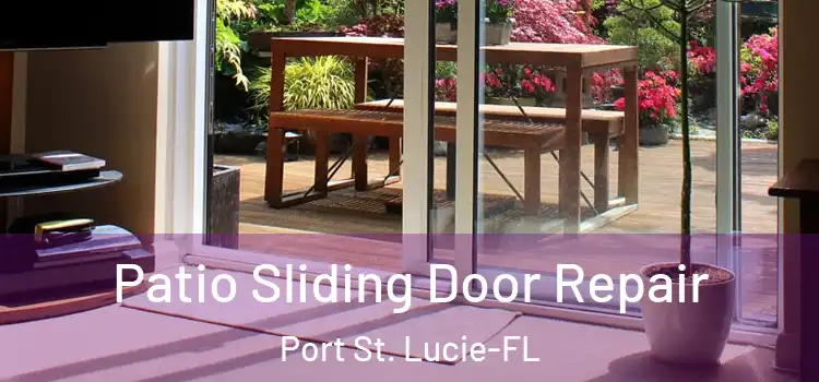 Patio Sliding Door Repair Port St. Lucie-FL